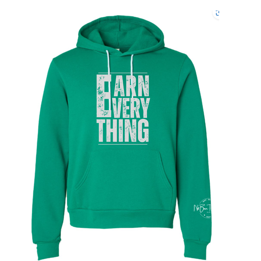 EARN EVERYTHING- Unisex Pullover Hoodie
