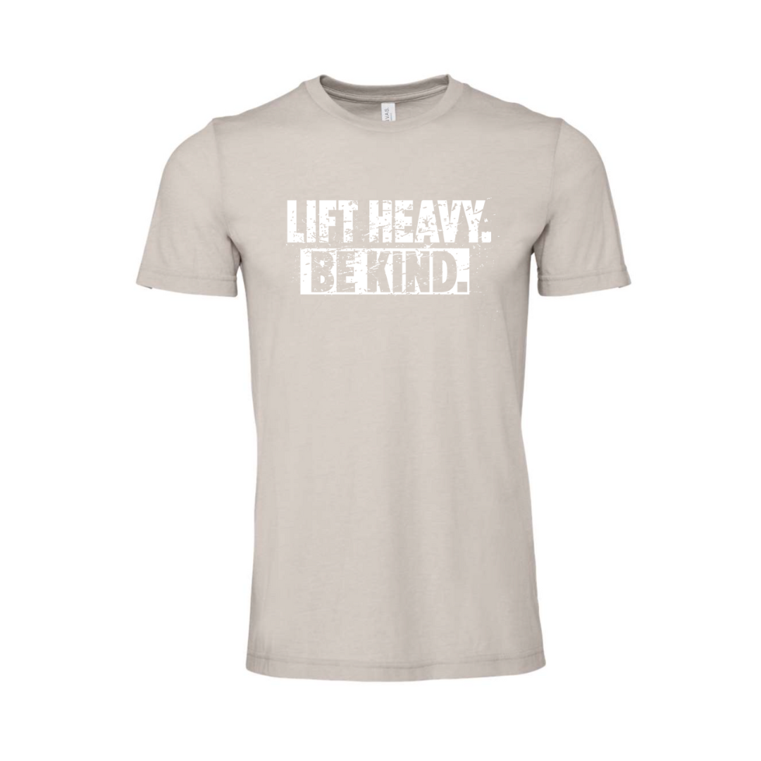 LIFT HEAVY BE KIND OG - Unisex Tee