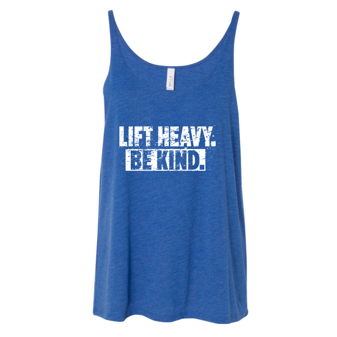 Lift Heavy Be Kind - Slouchy tank