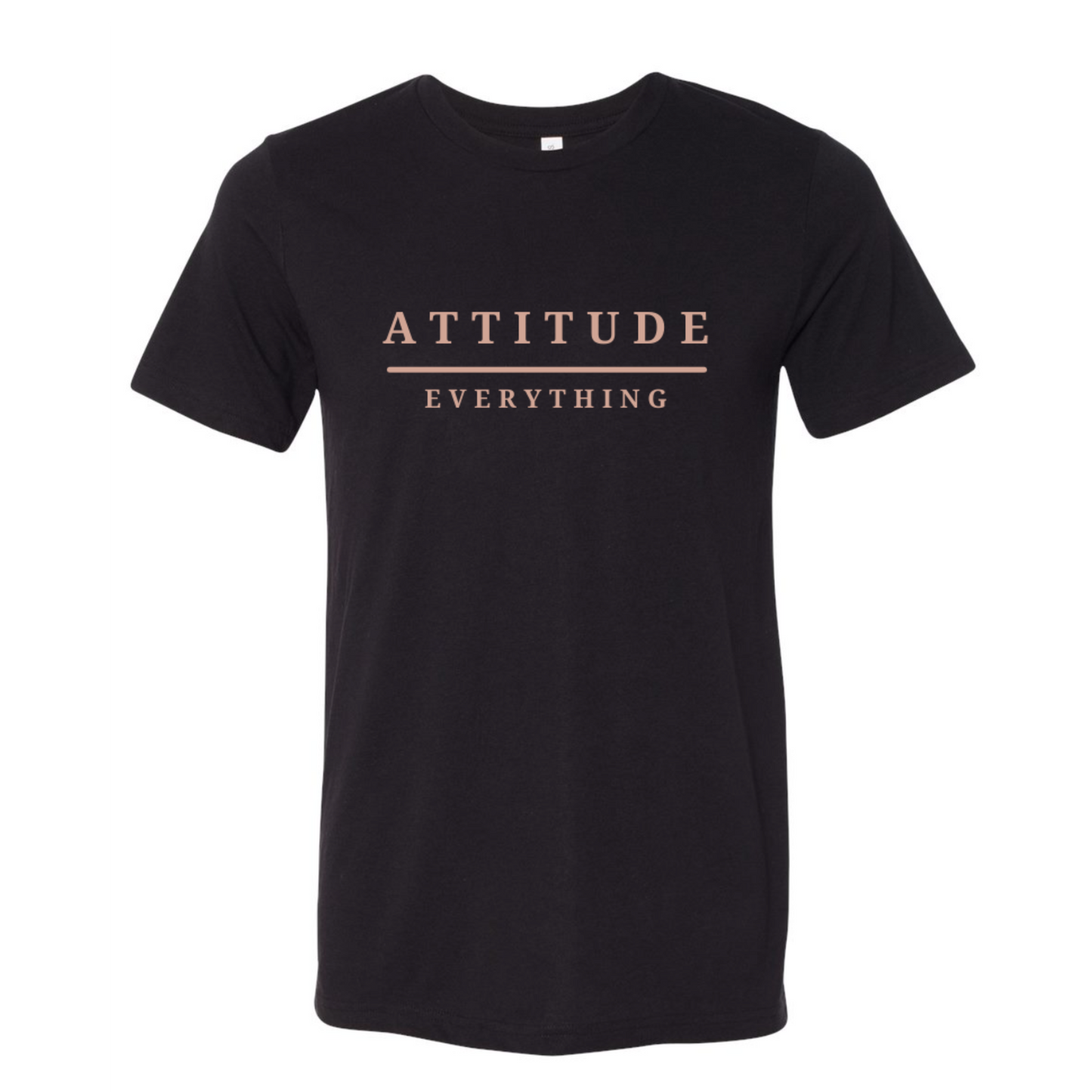 ATTITUDE OVER EVERYTHING- Unisex Tee