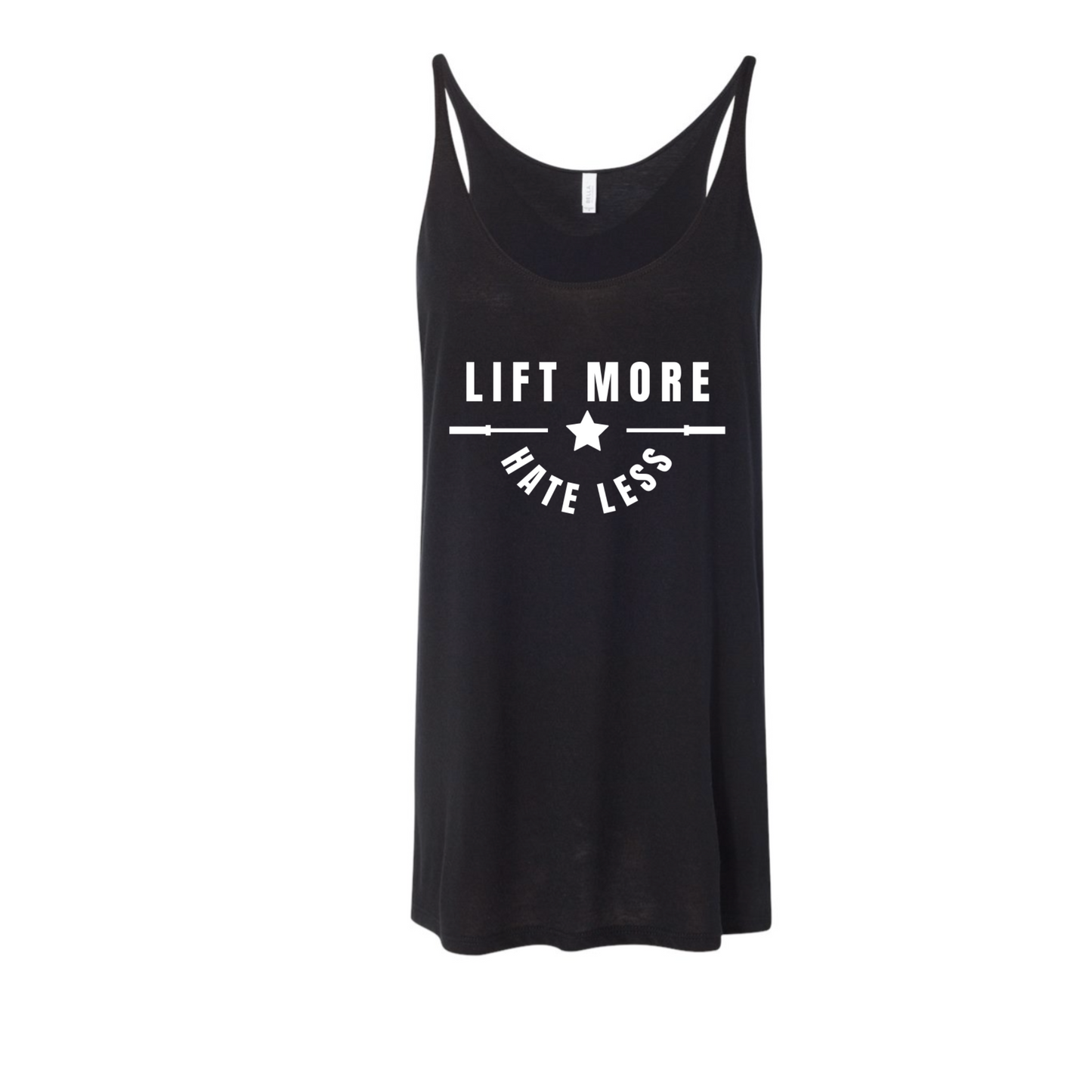 Lift More Hate Less - Slouchy tank