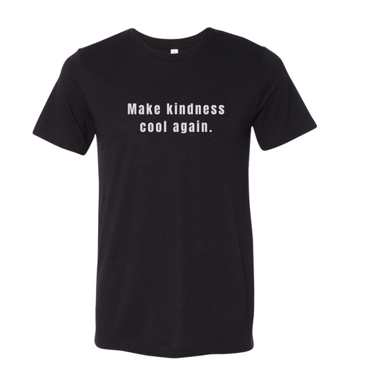Make Kindness Cool Again - Unisex Tee