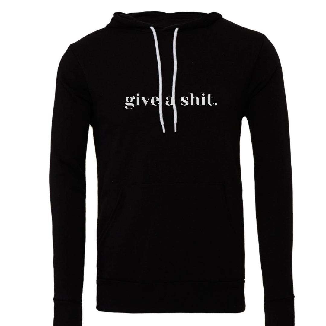 GIVE A SHIT Unisex Pullover Hoodie