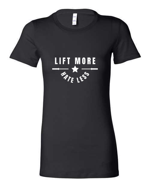 Lift More Hate Less - Women's Slim Fit Tee